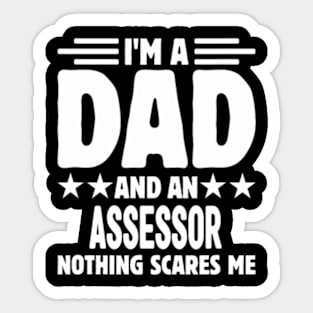 I'm A Dad And an Assessor Nothing Me Sticker